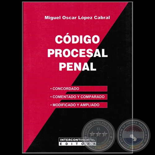 CDIGO PROCESAL PENAL - Autor: MIGUEL OSCAR LPEZ CABRAL - Ao 2012